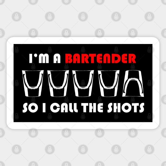 I'm a Bartender So I Call the Shots Sticker by MarinasingerDesigns